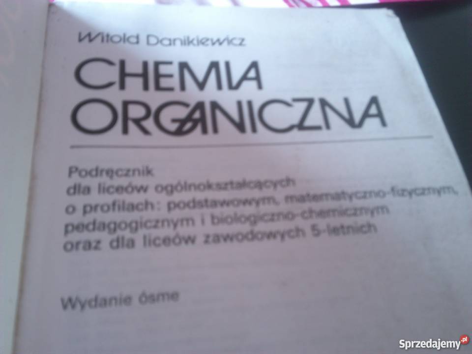 Chemia organiczna Witold Danikiewicz tradycyjny podręcznik Podręczniki Żywiec