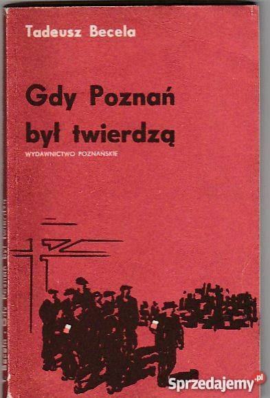 7416 GDY POZNAŃ BYŁ TWIERDZĄ OPOWIEŚĆ O historyczne Czyrna