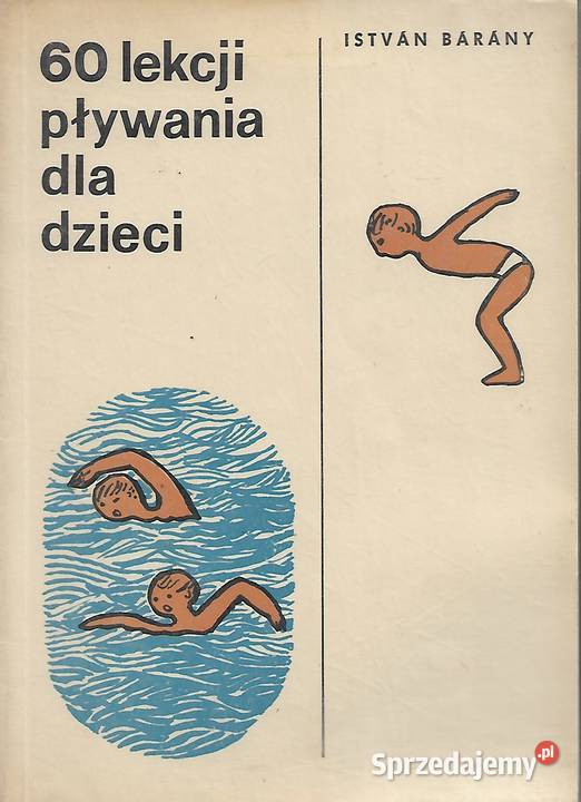 60 lekcji pływania dzieci Istvan Barany miękka Poradniki, albumy i reportaże lubelskie Puławy