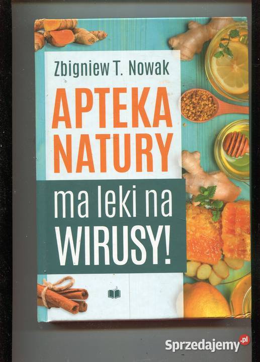 Apteka natury ma leki na wirusy Zbigniew Nowak zachodniopomorskie Szczecin