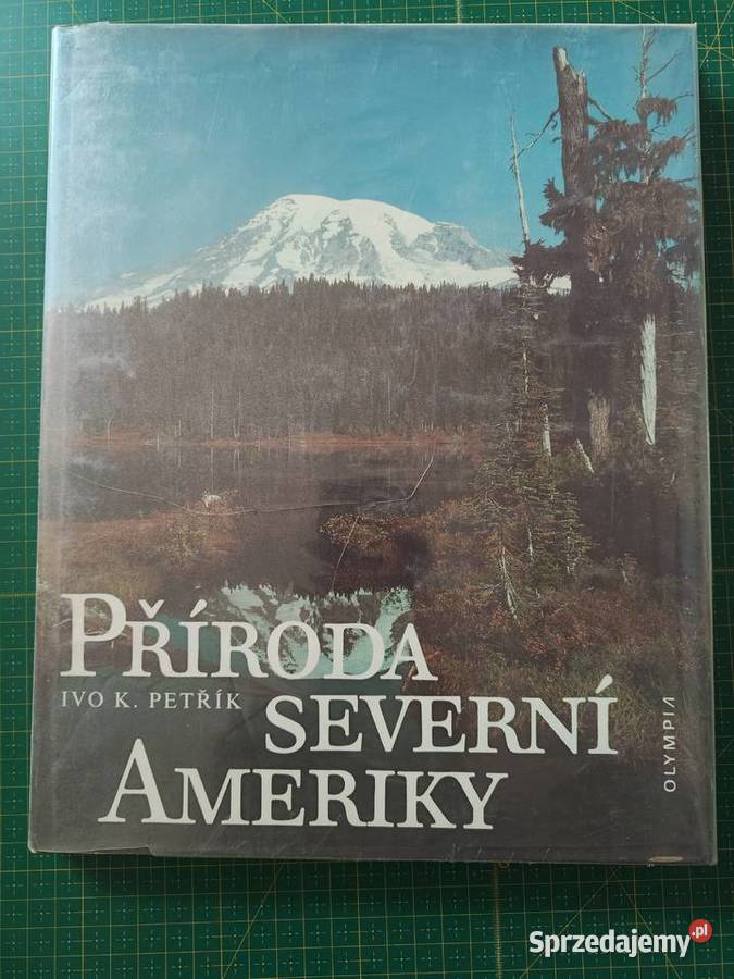 Priroda Severni Ameriky Ivo K Petrik Kraków sprzedam
