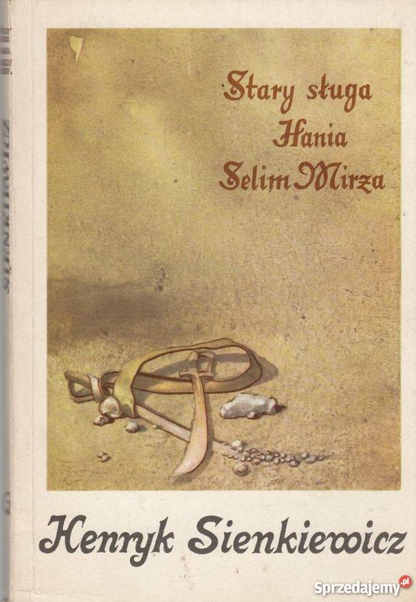 STARY SŁUGA HANIA SELIM MIRŻA SIENKIEWICZ HENRYK