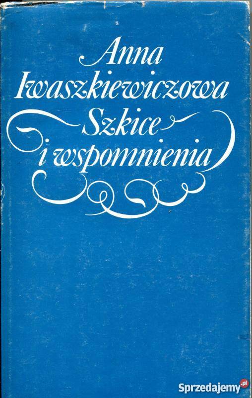 SZKICE I WSPOMNIENIA IWASZKIEWICZ ANNA Proza i poezja Włocławek