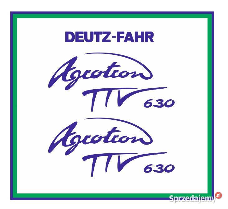 Naklejki DeutzFahr Agrotron TTV 630 Ciągnik Pozostałe Ostrów Wielkopolski