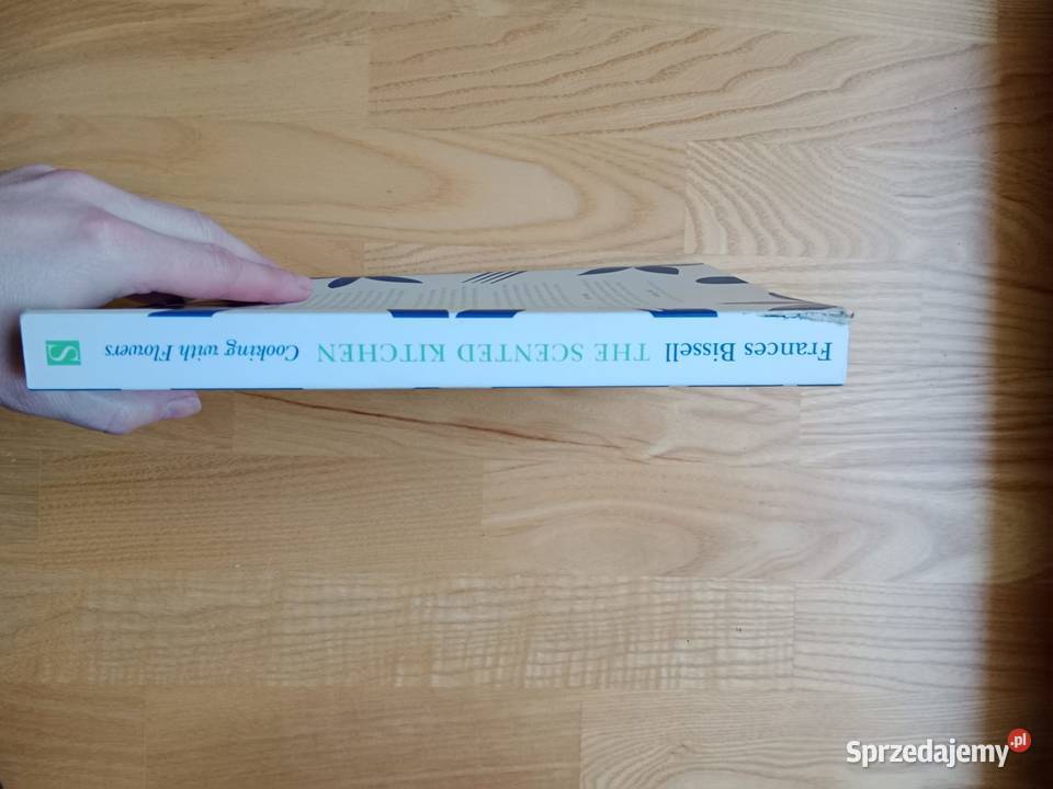 Scented Kitchen Cooking with Flowers by Frances