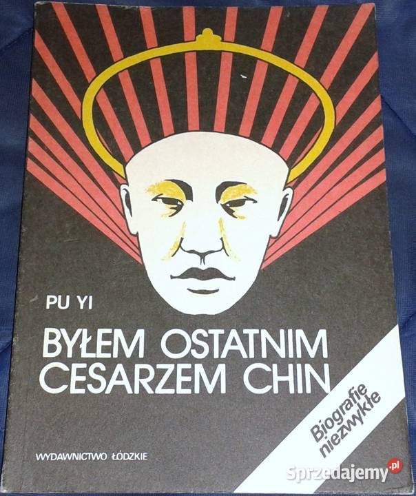 Byłem ostatnim cesarzem Chin Tom 1 PU YI lubelskie