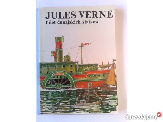 Juliusz Verne Pilot dunajskich statków Katowice sprzedam