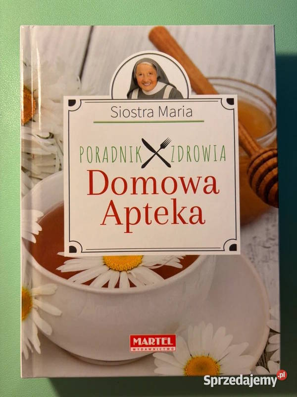 Poradnik zdrowia Domowa apteka Siostra Maria Leszno sprzedam