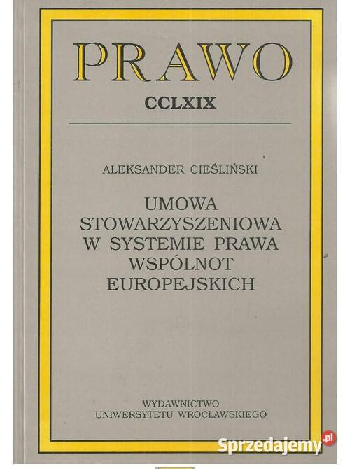 Umowa stowarzyszeniowa w systemie prawa Wspólnot łódzkie Łódź sprzedam
