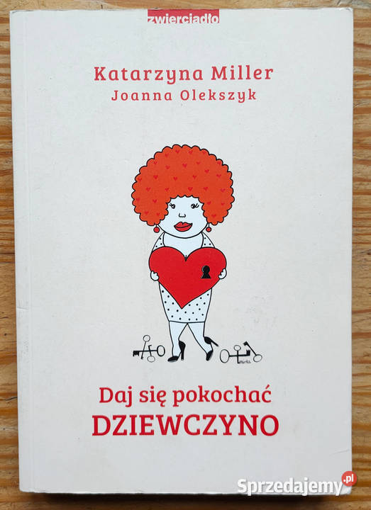 Daj się pokochać dziewczyno Miller Olekszyk Sosnowiec