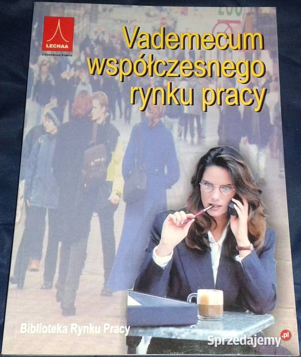 Vademecum współczesnego rynku pracy M Walczak Pozostałe Książki i Podręczniki Chełm