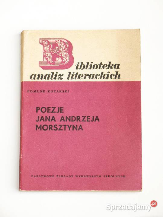 Poezje Jana Andrzeja Morsztyna Edmund Kotarski Rok wydania 1972 Kraków sprzedam