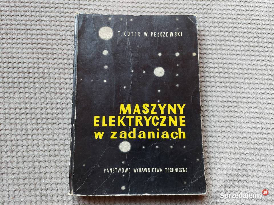 Maszyny elektryczne w zadaniach Rok wydania 1961 Książki i Podręczniki małopolskie Kraków
