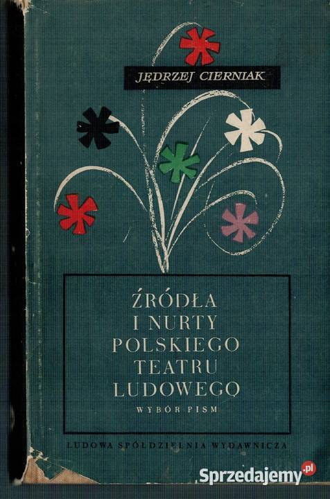 ŹRÓDŁA I NURTY POLSKIEGO TEATRU LUDOWEGO sztuka, kultura i etnologia Kraków sprzedam