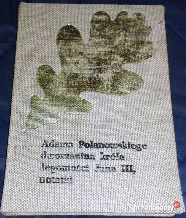 Adama Polanowskiego dworzanina Króla Jegomości lubelskie Chełm
