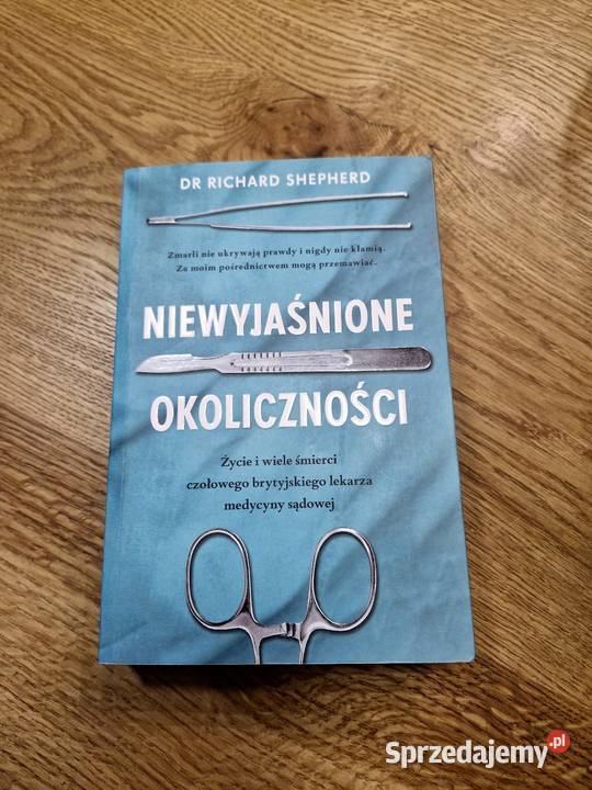 Książka Niewyjaśnione Okoliczności dr Richard Nowy Dwór Mazowiecki sprzedam