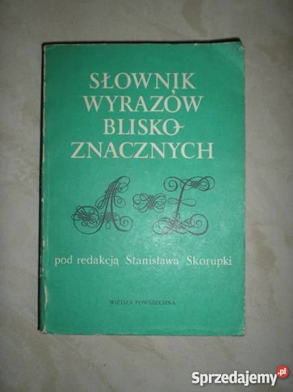 Słownik wyrazów bliskoznacznych pod red encyklopedie, słowniki, leksykony Książki naukowe i popularnonaukowe Kraków