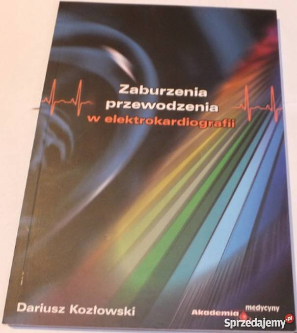 ZABURZENIA PRZEWODZENIA W ELEKTROKARDIOGRAFII Książki naukowe i popularnonaukowe lubuskie Zielona Góra