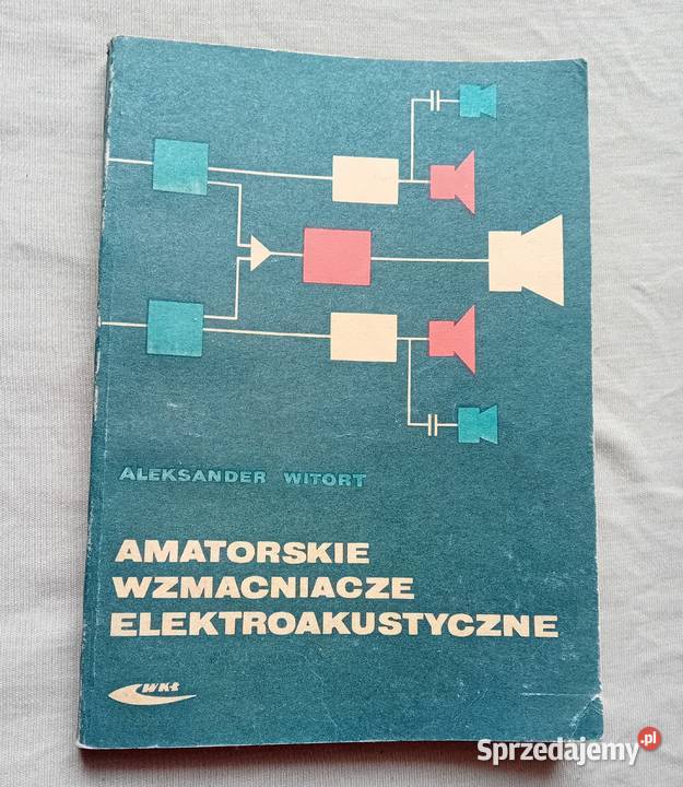 Aleksander Witort Amatorskie wzmacniacze Koźminek