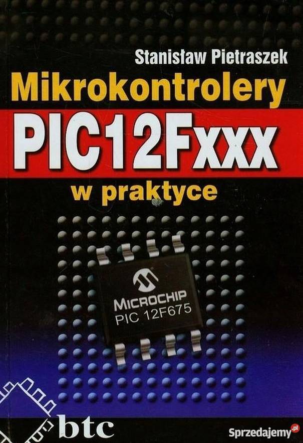 MIKROKONTROLERY PIC12Fxxx W PRAKTYCE Radom