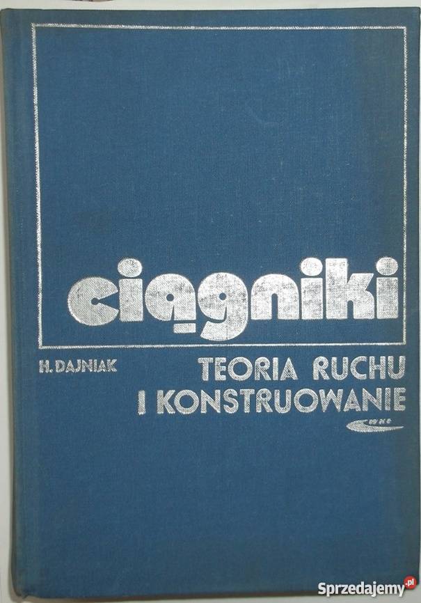 CIĄGNIKI TEORIA RUCHU I KONSTRUOWANIE PODRĘCZNIK technika, nauki techniczne mazowieckie sprzedam