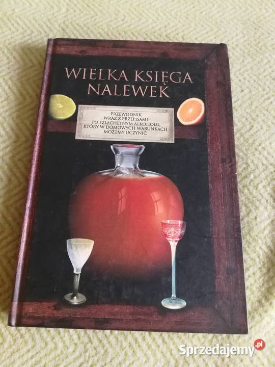 Książka Wielka Księga Nalewek Jan Rogala Szczecin