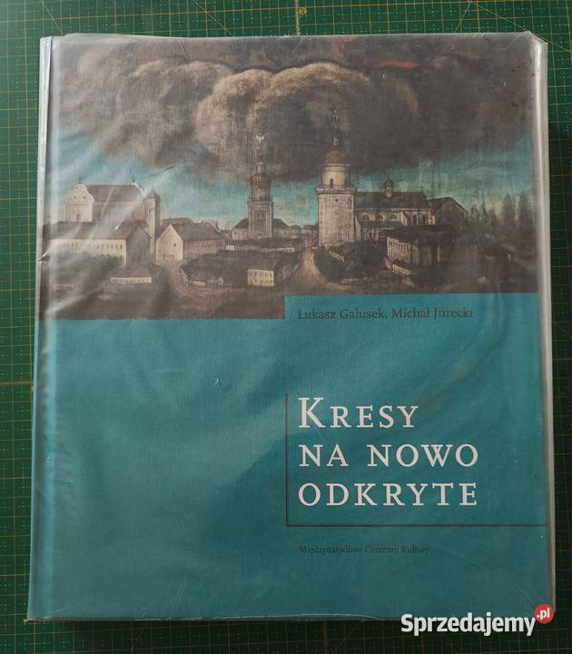 Kresy na nowo odkryte Łukasz Galusek Michał Mapy i przewodniki małopolskie Kraków