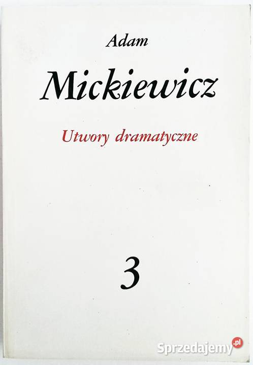 Adam Mickiewicz Utwory dramatyczne tom 3 Rok wydania 1982 sprzedam