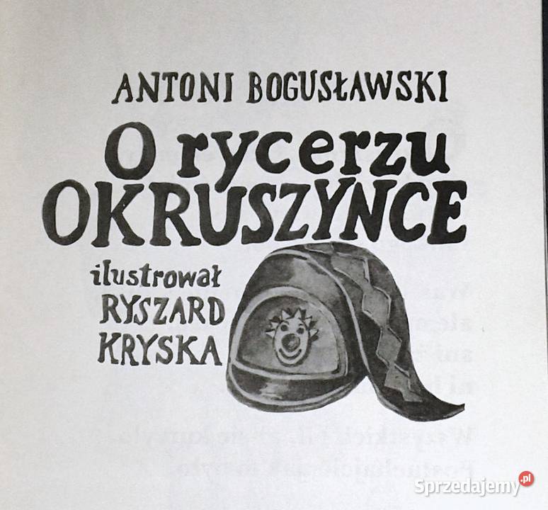 O rycerzu Okruszynce Antoni Bogusławski lubelskie Chełm sprzedam