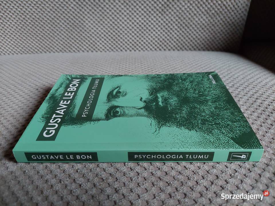 nowa Psychologia tłumu Gustave Le Bon Kraków