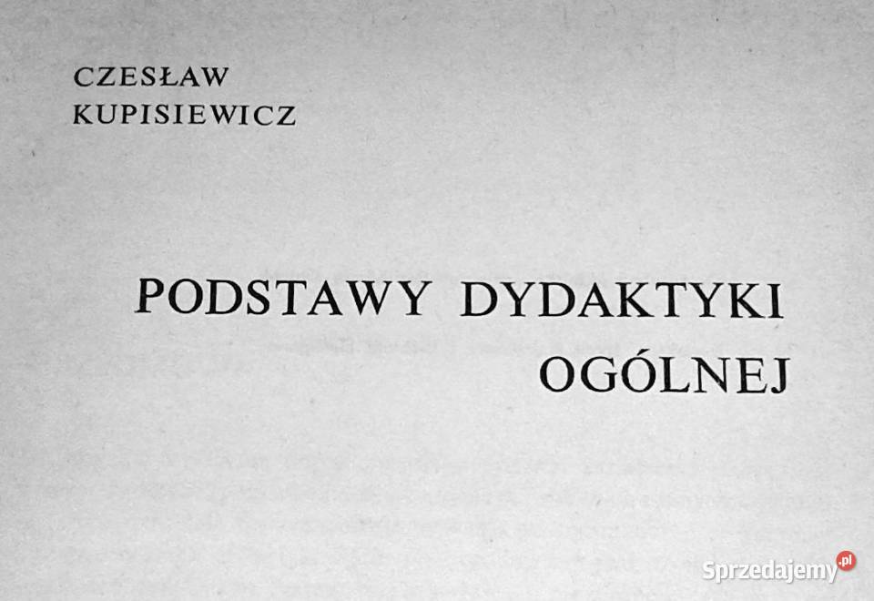 Podstawy dydaktyki ogólnej Czesław Kupisiewicz Chełm