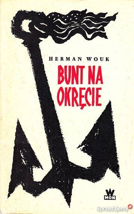 BUNT NA OKRĘCIE WOUK HERMAN Rok wydania 1958 Włocławek