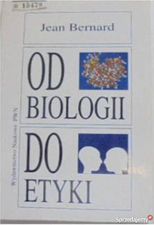 BIOLOGII DO ETYKI BERNARD JEAN Rok wydania 1994