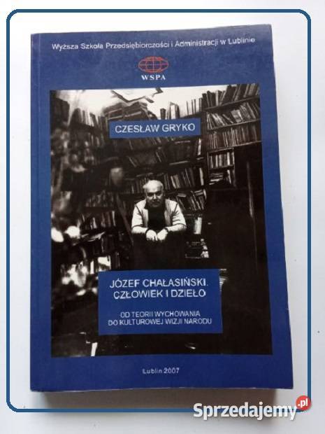 Józef Chałasiński Człowiek i dzieło Łódź