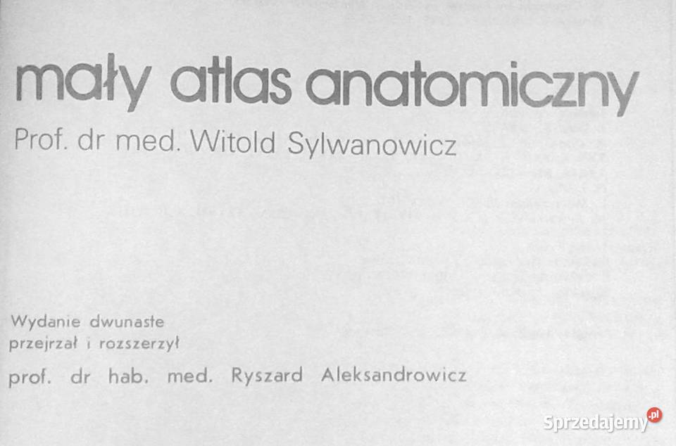 Mały atlas anatomiczny Witold Sylwanowicz Rok wydania 1988 lubelskie Chełm sprzedam