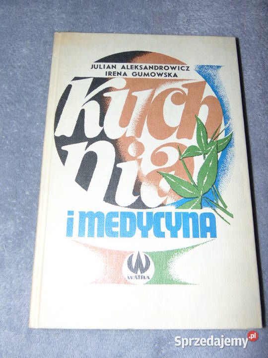 Kuchnia i medycyna Julian Aleksandrowicz Irena