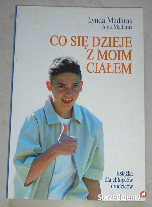 Co się dzieje z moim ciałem Książka chłopców i Poradniki, albumy i reportaże Kraków sprzedam