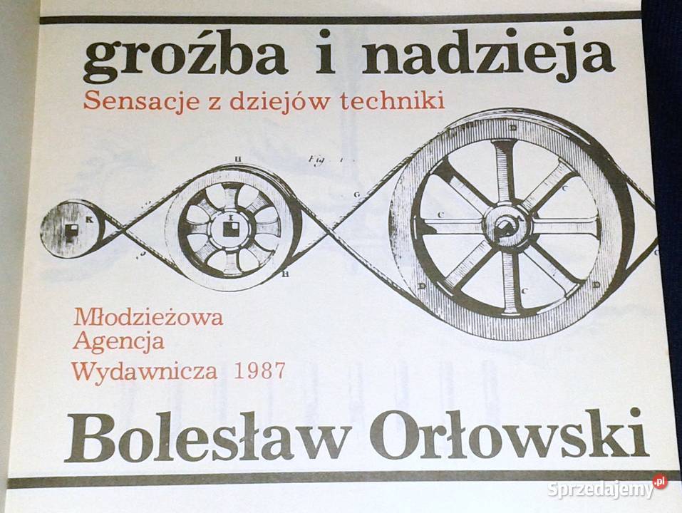 Groźba i nadzieja Sensacje z dziejów techniki B Chełm sprzedam