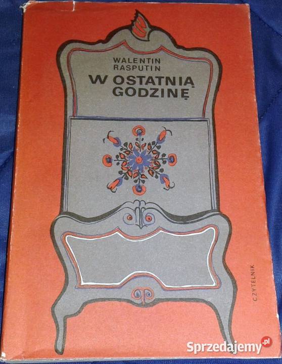 W ostatnią godzinę Walentin Rasputin Chełm sprzedam