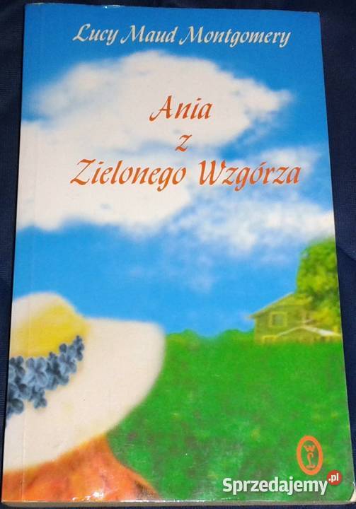 Ania z Zielonego Wzgórza Lucy Maud Montgomery Chełm