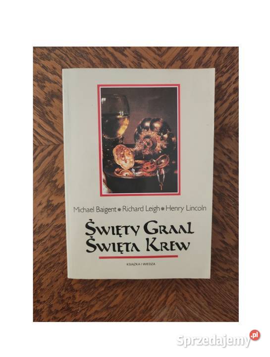 Święty Graal Święta Krew Baigent Leigh Kielce