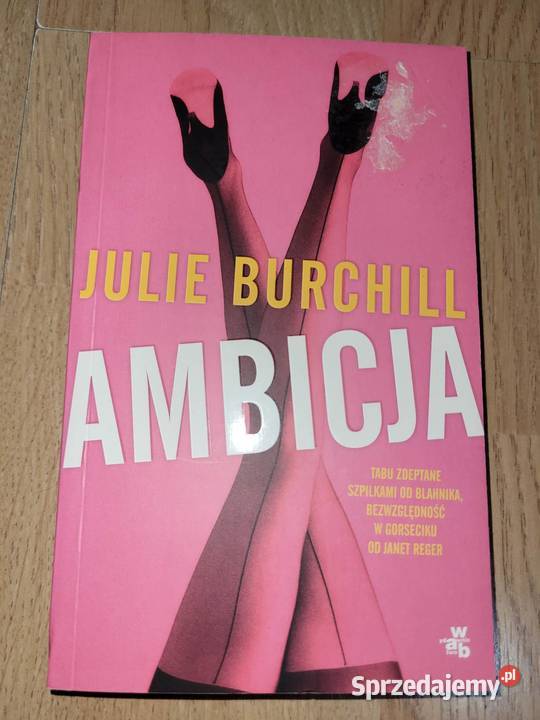 Książka Ambicja Julie Burchill nowa
