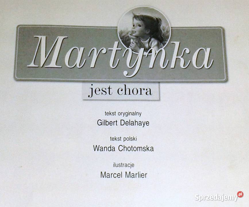 Martynka jest chora Gilbert Delahaye Marcel lubelskie Chełm sprzedam