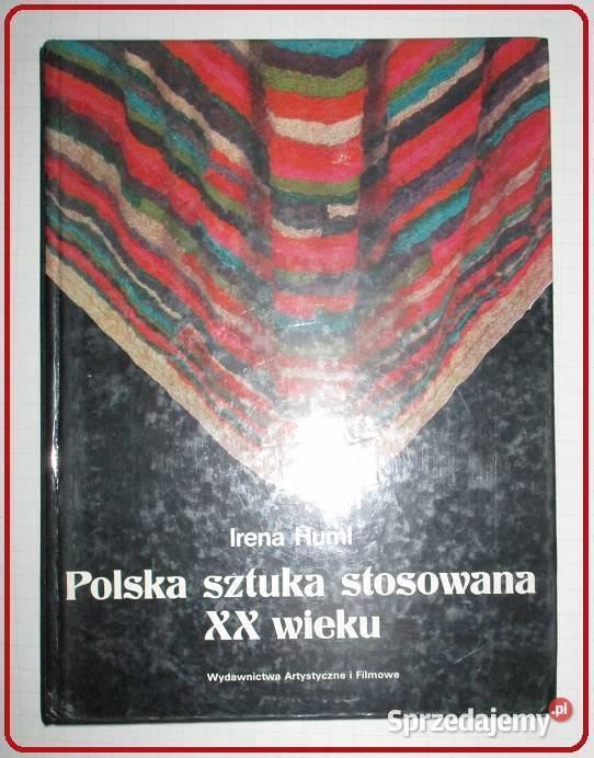 Polska sztuka stosowana XX wieku Irena Huml/sztuka