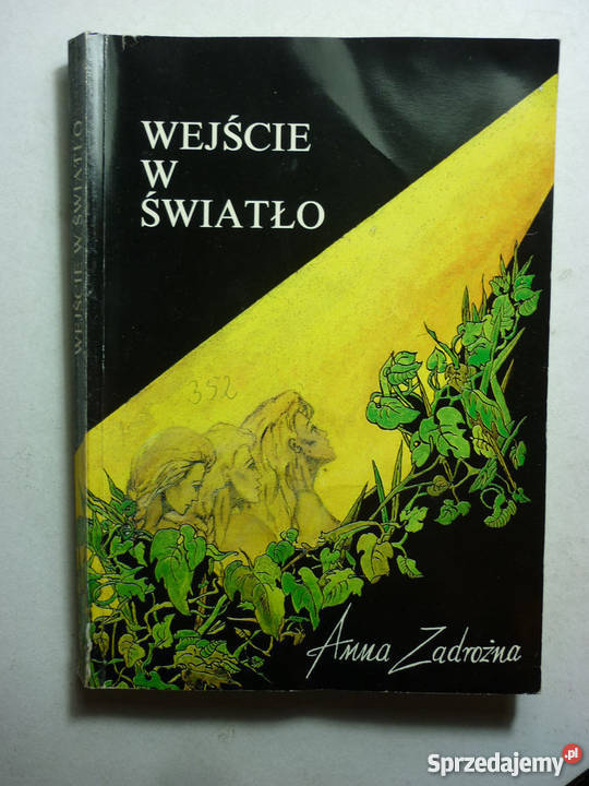 WEJŚCIE W ŚWIATLO ANNA ZADROŻNA Inowrocław