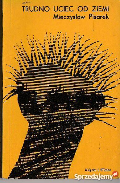 7188 TRUDNO UCIEC ZIEMI MIECZYSŁAW PISAREK Książki i Podręczniki Czyrna