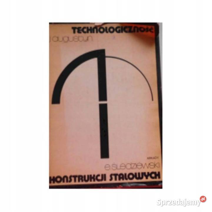 Technologiczność Konstrukcji Stalowych Augustyn Osięciny