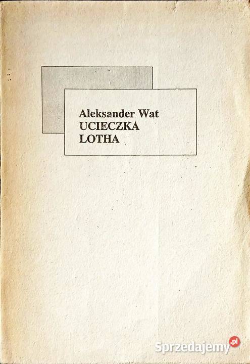 Aleksander Wat Ucieczka Lotha miękka Konin