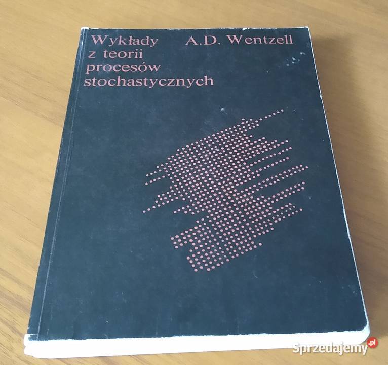 Wykłady z teorii procesów stochastycznych A D Podręczniki