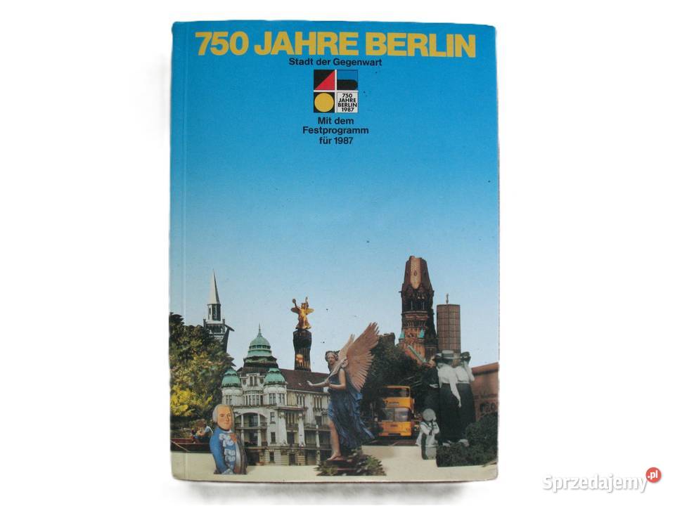 750 jahre Berlin Stadt der Gegenwart książka Rok wydania 1987 Poradniki, albumy i reportaże mazowieckie Siedlce